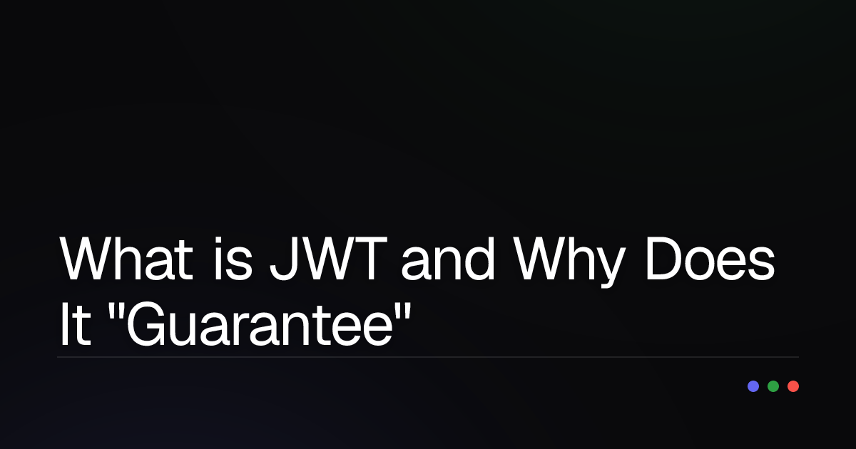 What is JWT and Why Does It "Guarantee" Your Application's Security So Well?